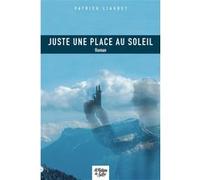 Juste une place au soleil Patrick Liaudet (Auteur)