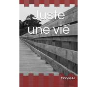 Juste une vie