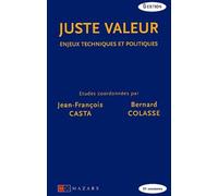 Juste Valeur - Enjeux Techniques Et Politiques