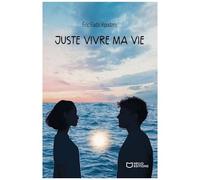 Juste Vivre Ma Vie