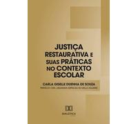 Justiça Restaurativa e suas Práticas no Contexto Escolar