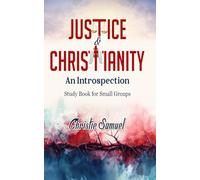 JUSTICE AND CHRISTIANITY - AN INTROSPECTION: Study Book for Small Groups