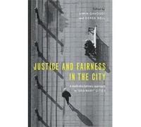 Justice and Fairness in the City: A Multi-Disciplinary Approach to 'Ordinary' Cities - [Version Originale] Inconnu (Auteur)