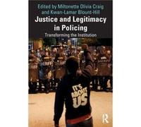 Justice and Legitimacy in Policing Justice and Legitimacy in Policing (Auteur)