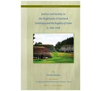 Justice And Society In The Highlands Of Scotland