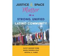 Justice And Space Matter In A Strong, Unified Latino Community