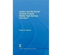 Justice And The Social Context Of Early Middle High German Literature