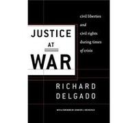 Justice at War by Richard Delgado Richard Delgado (Auteur)