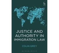 Justice & Authority In Immigration Law