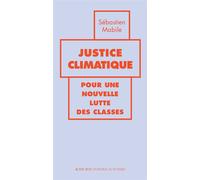 Justice climatique Pour une nouvelle lutte des classes - Sébastien Mabile - Actes sud - broché - Essai