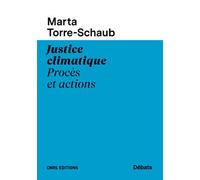 Justice climatique - Procès et actions - Marta Torre-Schaub - Cnrs Eds - broché - Etude