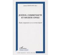 Justice, communauté et société civile – Études comparatives sur un terrain disputé – L'Harmattan