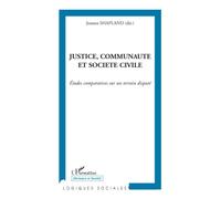 Justice, communauté et société civile – Études comparatives sur un terrain disputé – L'Harmattan