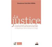 Justice constitutionnelle en République Démocratique du Congo Dieudonné Kaluba Dibwa (Auteur)