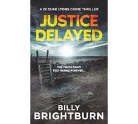 Justice Delayed: A DI Duke Lyons Crime Thriller