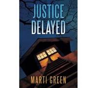 Justice Delayed (Innocent Prisoners Project) - [Livre en VO] Marti Green (Auteur)