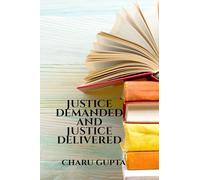 Justice Demanded and Justice Delivered.