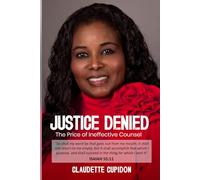 Justice Denied: The Price of Ineffective Counsel