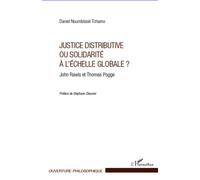 Justice distributive ou solidarité à l'échelle globale ? John Rawls et Thomas Pogge - Daniel Noumbissié Tchamo - L'harmattan - broché - Etude