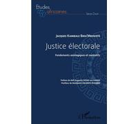Justice électorale Fondements axiologiques et normatifs - Jacques Kambale Bira'mbovote - L'harmattan - broché - Etude