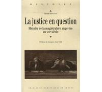 Justice en question Histoire de la magistrature angevine au XIXème siècle - Pur - Presses Universitaires Rennes - broché - Etude
