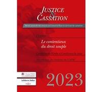 Justice et cassation 2023 - Le contentieux du droit souple Collectif (Auteur)