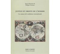 Justice et droits de l'Homme Les enjeux de la médiation internationale. - Philippe Greciano - Mare & Martin - broché - Etude