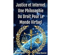Justice et Internet, Une Philosophie du Droit pour le Monde Virtuel - Anna Mancini - Buenos Books International - broché - Etude