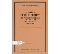 Justice et Justiciables la Procedure Civile a la Prevote de Quebec 1667-1759