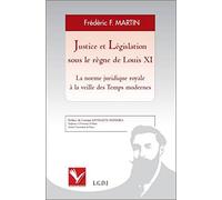 Justice et législation sous le règne de Louis XI.