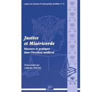 Justice Et Miséricorde - Discours Et Pratiques Dans L'occident Médiéval