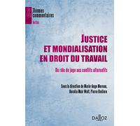 Justice et mondialisation en droit du travail - Du rôle du juge aux conflits alternatifs