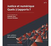 Justice et numérique. Quels (r)apports ? - Isabelle Sayn - Univeau De Savoie Faculte De Droit - broché - Etude