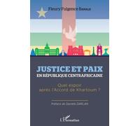 Justice Et Paix En République Centrafricaine - Quel Espoir Après L'accord De Khartoum ?