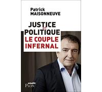 Justice et politique : le couple infernal