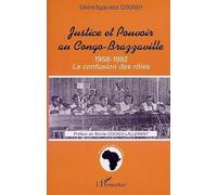Justice et pouvoir au congo-brazzaville 1958-1992 la c