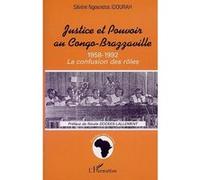 Justice et pouvoir au congo-brazzaville 1958-1992 Silvère Ngoundos Idourah (Auteur)
