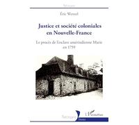 Justice Et Société Coloniales En Nouvelle-France
