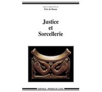 Justice Et Sorcellerie - Colloque International De Yaoundé (17-19 Mars 2005)