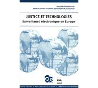 JUSTICE ET TECHNOLOGIES-SURVEILLANCE ELECTRONIQUE EN EUROPE