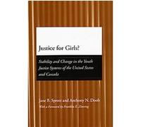 Justice for Girls?, Adolescent Development and Legal Policy Anthony N. Doob, Jane B. Sprott (Auteur)