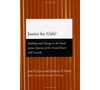 Justice For Girls?: Stability And Change In The Youth Justice Systems Of The United States And Canada