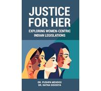 Justice for her: Exploring Women Centric Indian Legislations