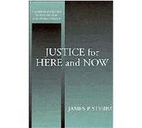 Justice for Here and Now, Cambridge Studies in Philosophy and Public Policy James P. Sterba (Auteur)
