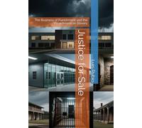 Justice for Sale: The Business of Punishment and the New American Slavery