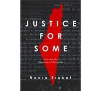 Justice for Some by Noura Erakat Noura Erakat (Auteur)