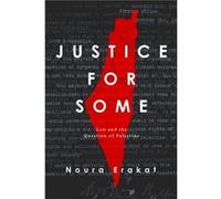 Justice for Some: Law and the Question of Palestine