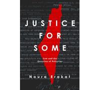 Justice for Some: Law and the Question of Palestine