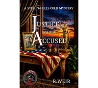 Justice For The Accused: A Steel Wheels Cold Mystery