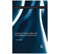 Justice For Victims Before The International Criminal Court